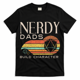 Nerdy Dads Build Character Funny Rpg Gaming D20 Dice Gamer T-Shirt