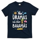 No Dramas In Bahamas Summer Vacation Beach Gift T-Shirt - Navy