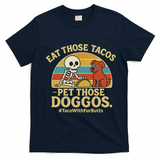 Nice Eat Those Tacos Pet Those Doggos #TacosWillfburts Skeleton Dog T-Shirt - Navy Blue