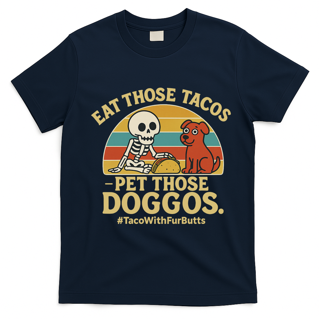 Nice Eat Those Tacos Pet Those Doggos #TacosWillfburts Skeleton Dog T-Shirt - Navy Blue