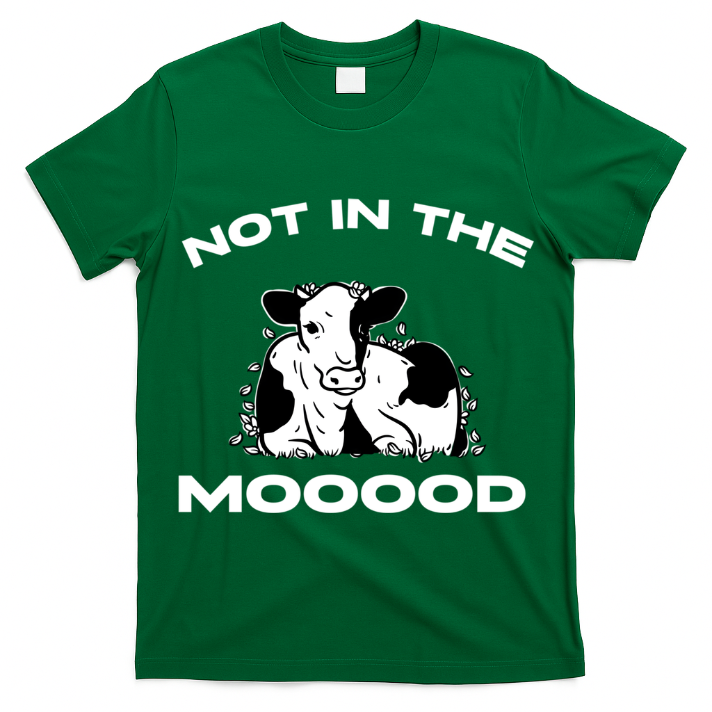 Not In The Mood Funny Cow Moo Meme Mooood T-Shirt