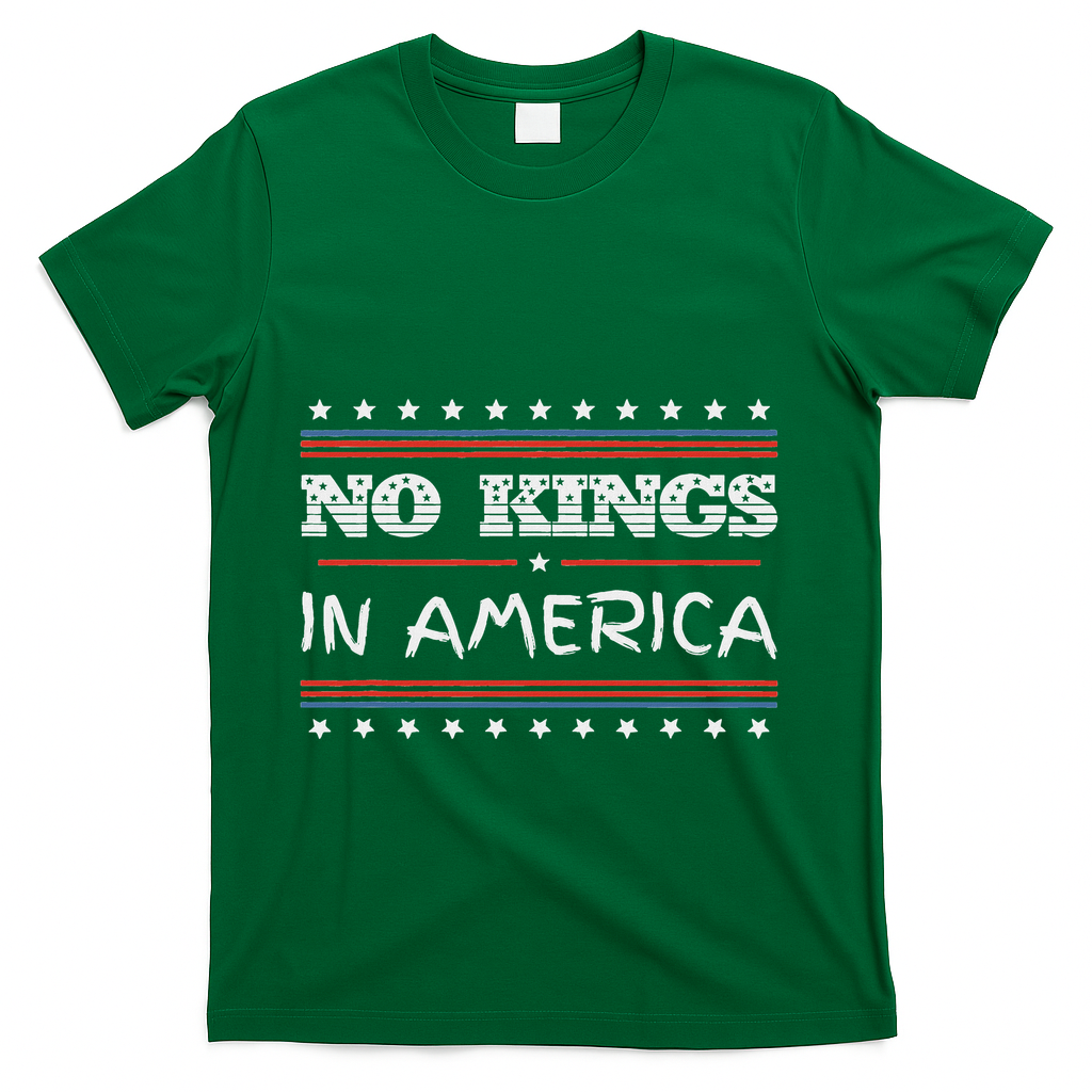 No Kings In America Save Democracy I Dissent Anti Trump Flag T-Shirt - Green