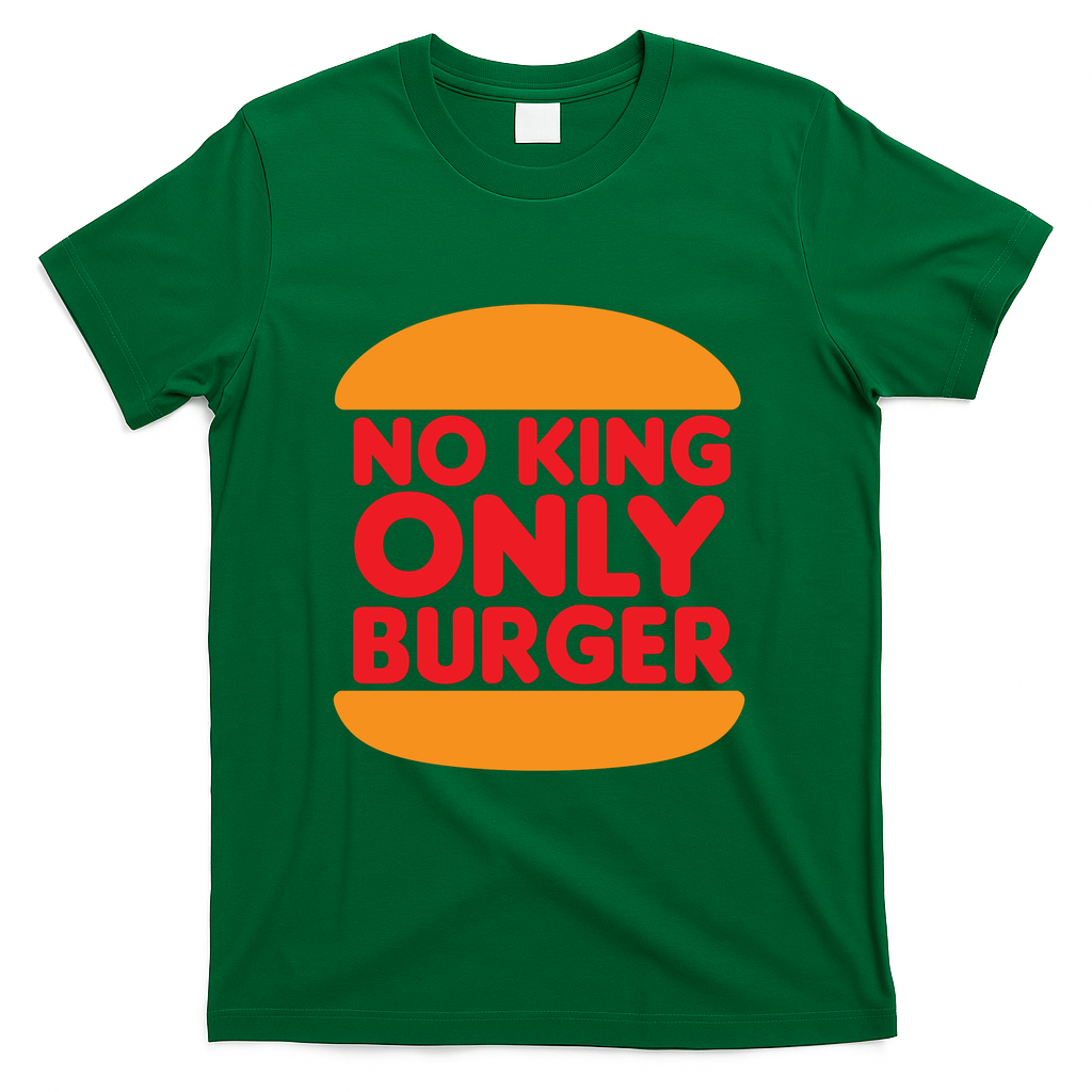 No King Only Burger - Green