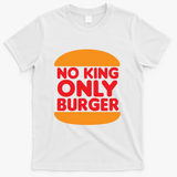 No King Only Burger - White
