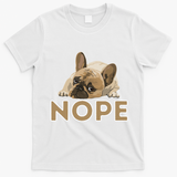 Nope Lazy Frenchie Funny French Bulldog Dog Lover T-Shirt - White