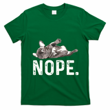 Nope Lazy French Bulldog Dog Lover Gift T-Shirt - Irish Green