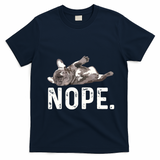Nope Lazy French Bulldog Dog Lover Gift T-Shirt - Navy Blue