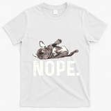 Nope Lazy French Bulldog Dog Lover Gift T-Shirt - White