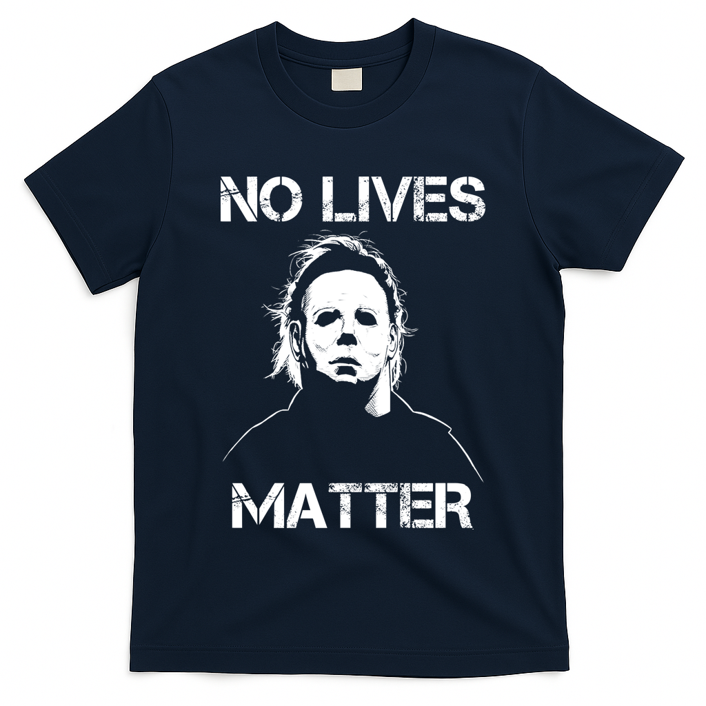 No Lives Matter Halloween Scary Parody T-Shirt