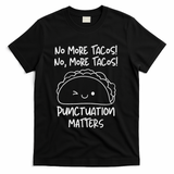 No More Tacos Punctuation Matters Funny Taco English Teacher T-Shirt - Black