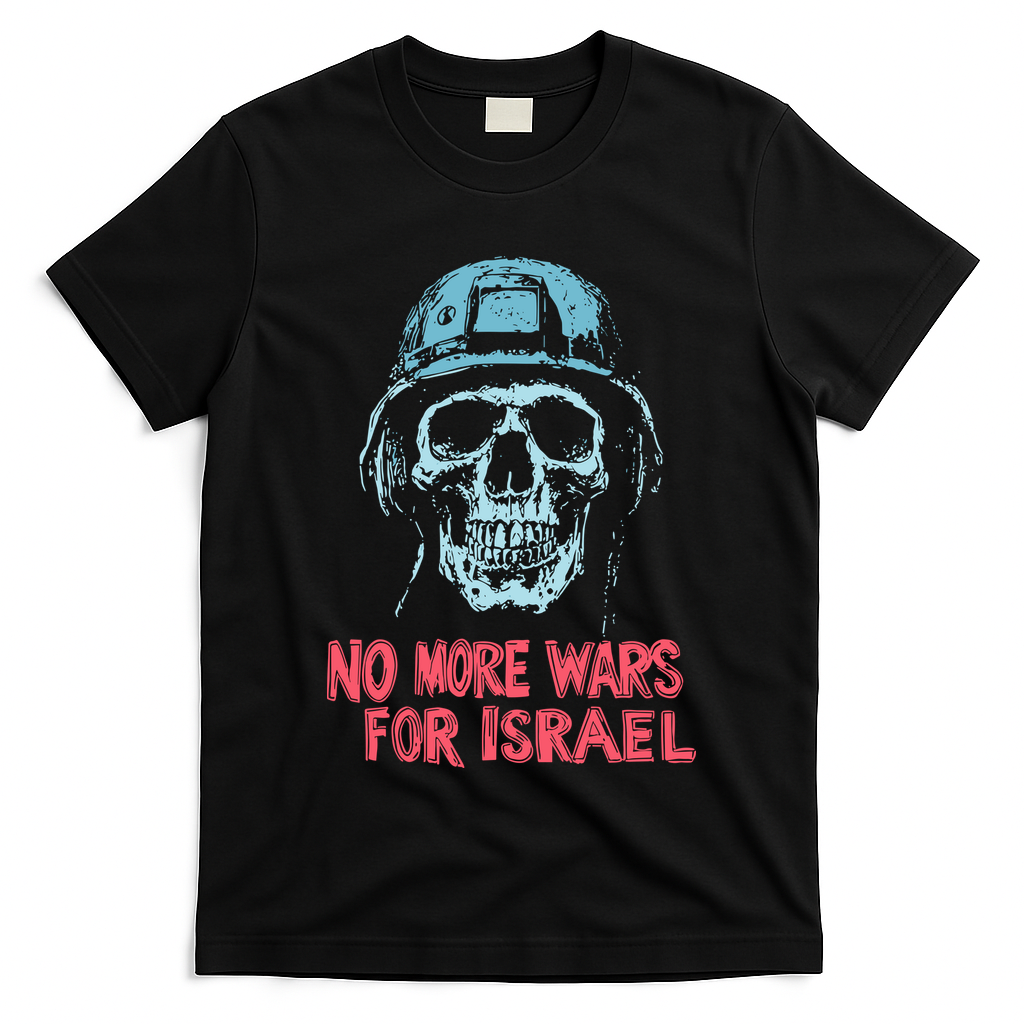 No More Wars For Israel T-Shirt