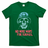 No More Wars For Israel T-Shirt