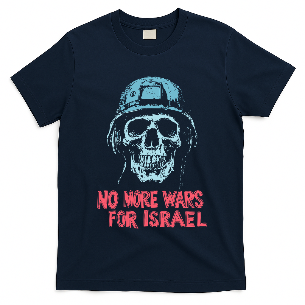 No More Wars For Israel T-Shirt