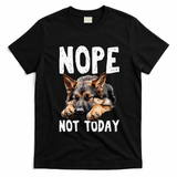 Nope Not Today Lazy Dog Funny German Shepherd T-Shirt - Black