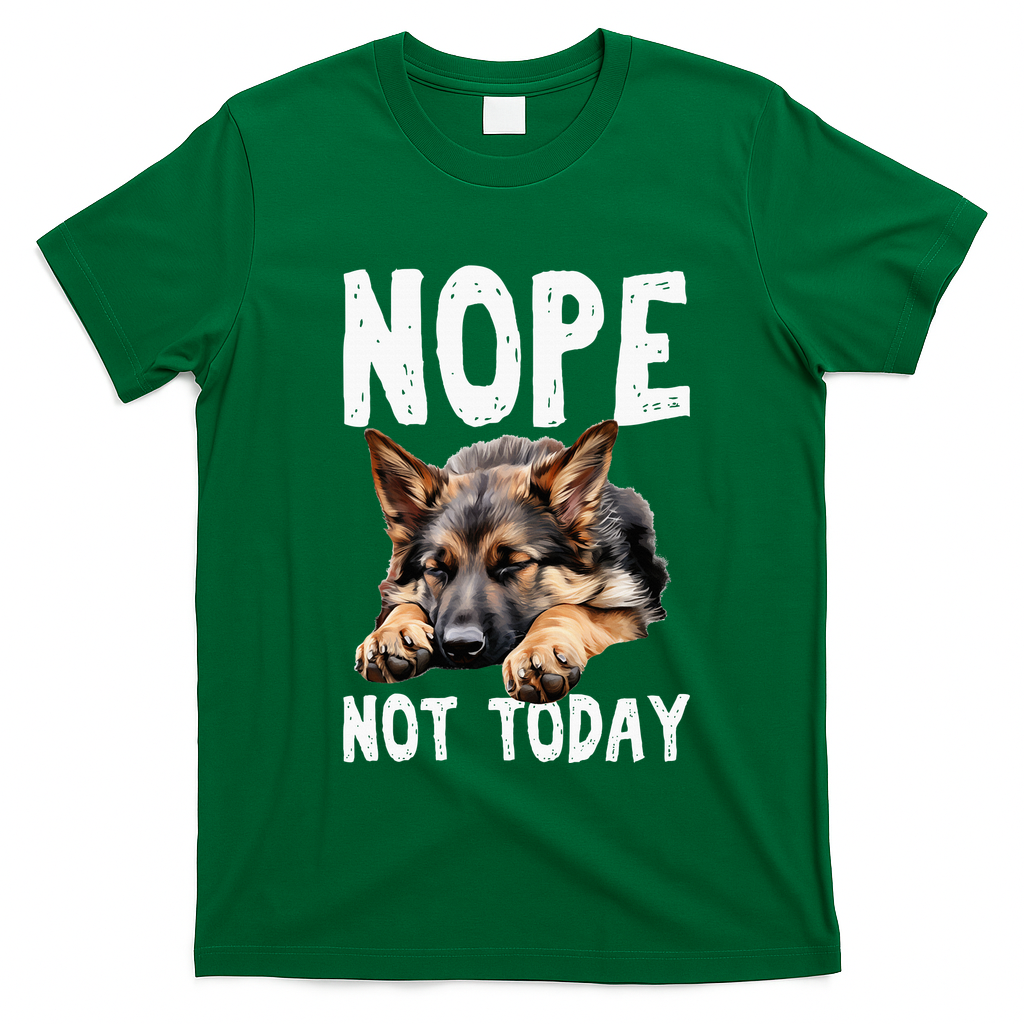 Nope Not Today Lazy Dog Funny German Shepherd T-Shirt - Irish Green