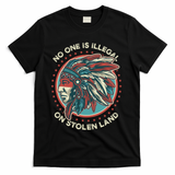 No One Is Illegal On Stolen Land Anti Trump Protest T-Shirt - Black