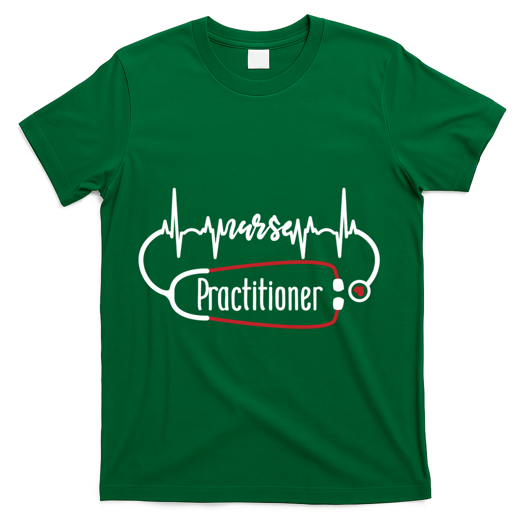 Nurse Practitioner Heartbeat Heart Stethoscope Nursing Gift T-Shirt - Green
