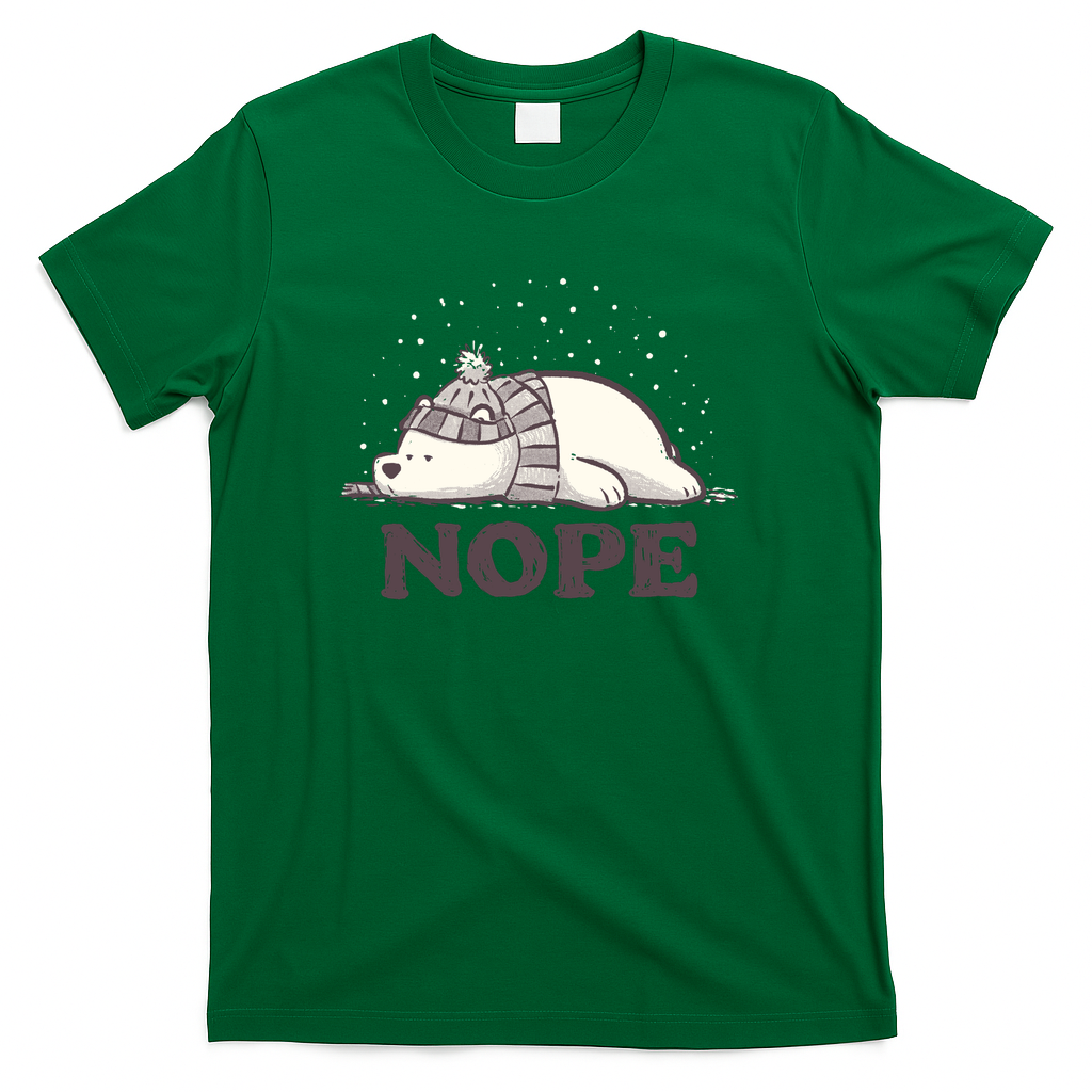 Nope, Too Cold for Anything - Green