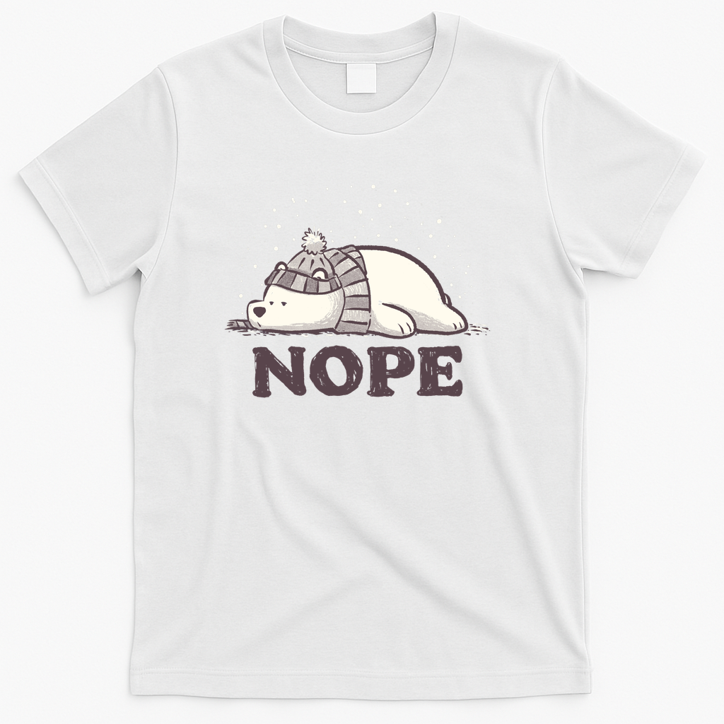 Nope, Too Cold for Anything - White