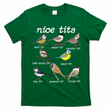Nice Tits Funny Bird Watching Birdwatcher T-Shirt - Irish Green