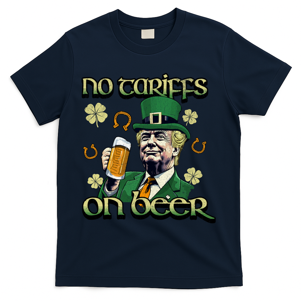 No Tariffs On Beer Funny St Patricks Day Trump T-Shirt - Navy
