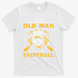 Never Underestimate An Old Man Who Loves Paintball T-Shirt - White
