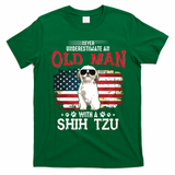 Never Underestimate An Old Man With A Shih Tzu Costume Gift T-Shirt - Irish Green