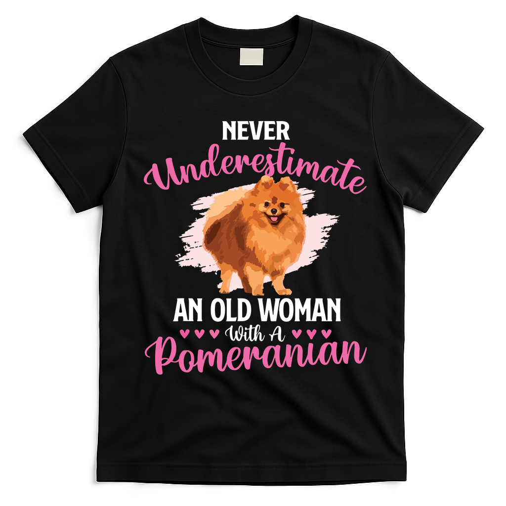 Never Underestimate An Old Woman With A Pomeranian T-Shirt - Black