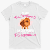 Never Underestimate An Old Woman With A Pomeranian T-Shirt - White