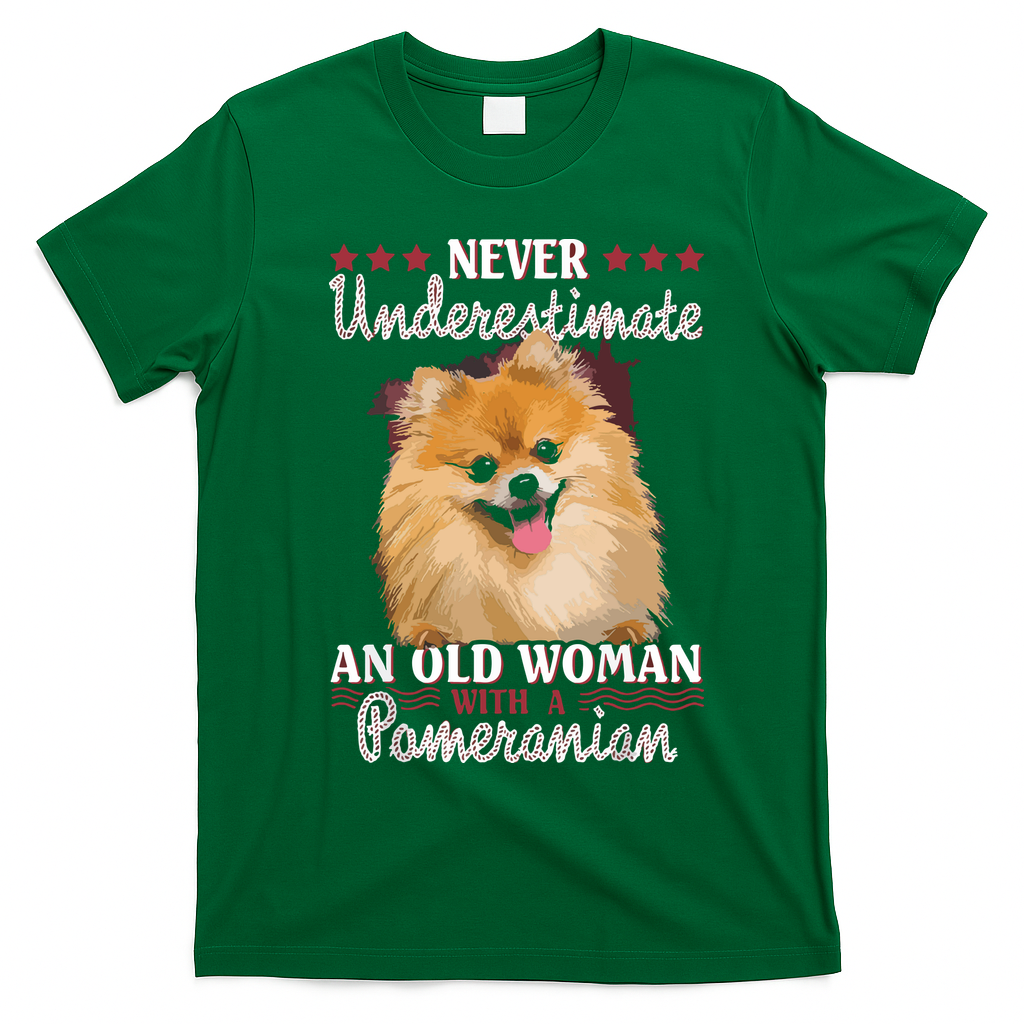 Never Underestimate An Old Woman With Pomeranian T-Shirt - Irish Green
