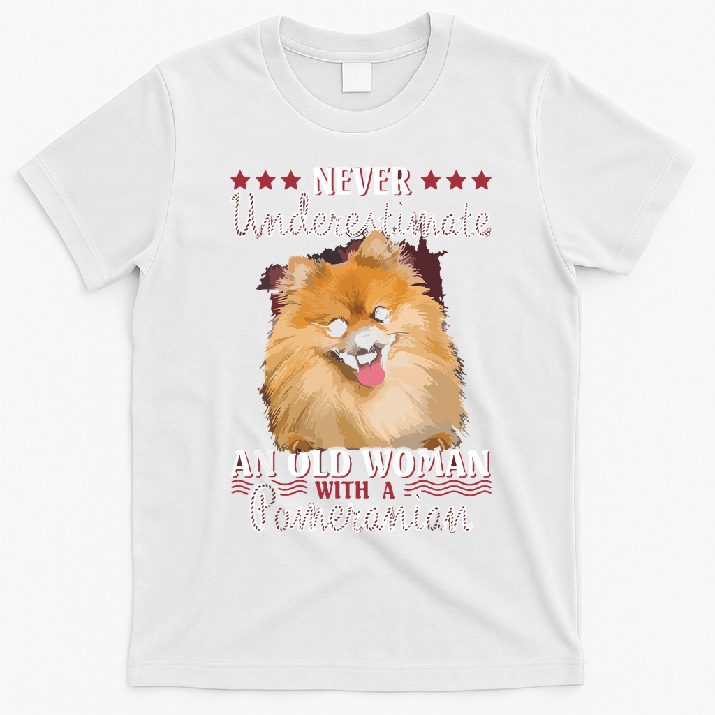 Never Underestimate An Old Woman With Pomeranian T-Shirt - White