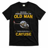Never Underestimate Who Flew Hughes Oh 6 Cayuse Helicopter T-Shirt - Black