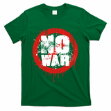 No War Distressed Grunge Paint  T-Shirt - Green