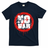 No War Distressed Grunge Paint  T-Shirt - Navy