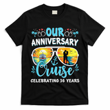 Our Anniversary Cruise Celebrating 36 Year Couples Trip T-Shirt