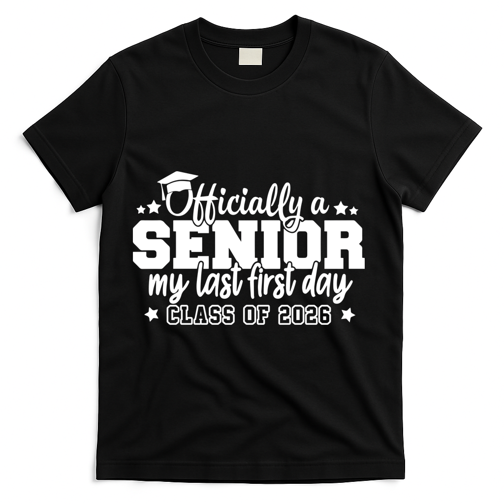Officially A Senior My Last First Days Class Of 2026 T-Shirt - Black
