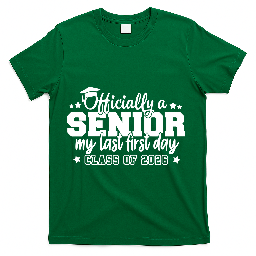 Officially A Senior My Last First Days Class Of 2026 T-Shirt - Green