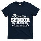 Officially A Senior My Last First Days Class Of 2026 T-Shirt - Navy