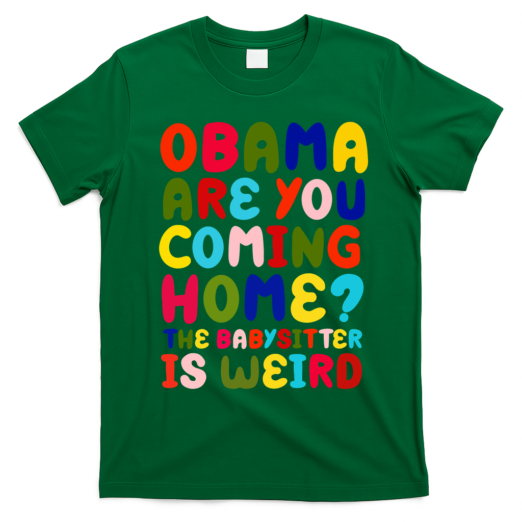 Obama Are You Coming Home T-Shirt - Irish Green