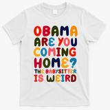 Obama Are You Coming Home T-Shirt - White