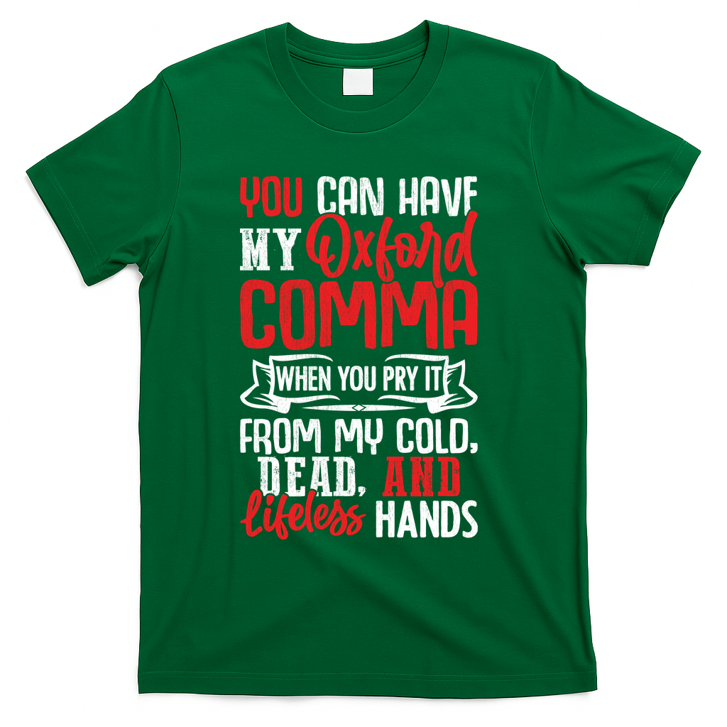 Oxford Comma Funny Quote T-Shirt - Green