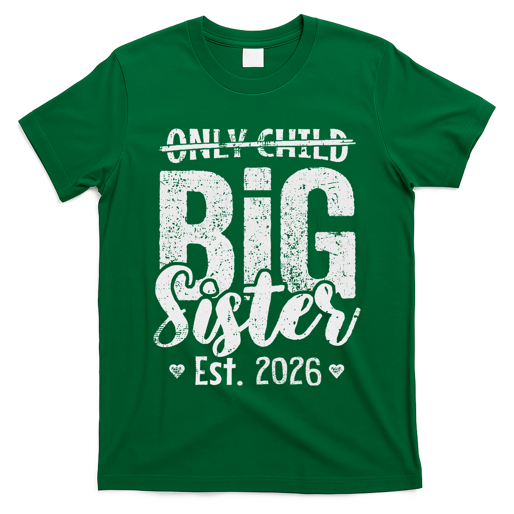 Only Child No More Big Sister EST 2026 T-Shirt