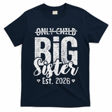Only Child No More Big Sister EST 2026 T-Shirt
