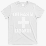 Orgasm Donor Funny Halloween Party Outfit Costume Simple T-Shirt - White