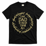 One Dad To Rule Them All Funny Fantasy Nerd T-Shirt - Black