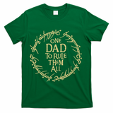 One Dad To Rule Them All Funny Fantasy Nerd T-Shirt - Green