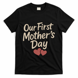 Our First Mother's Day T-Shirt