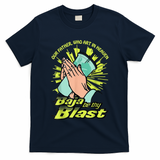 Our Father Who Art In Heaven Baja Be Thy Blast T-Shirt