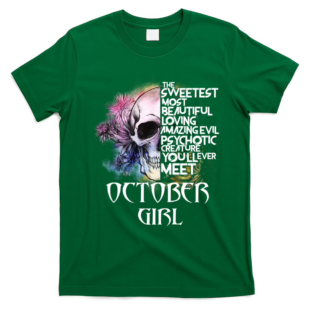 October Girl Funny Birthday Skull Woman T-Shirt - Irish Green