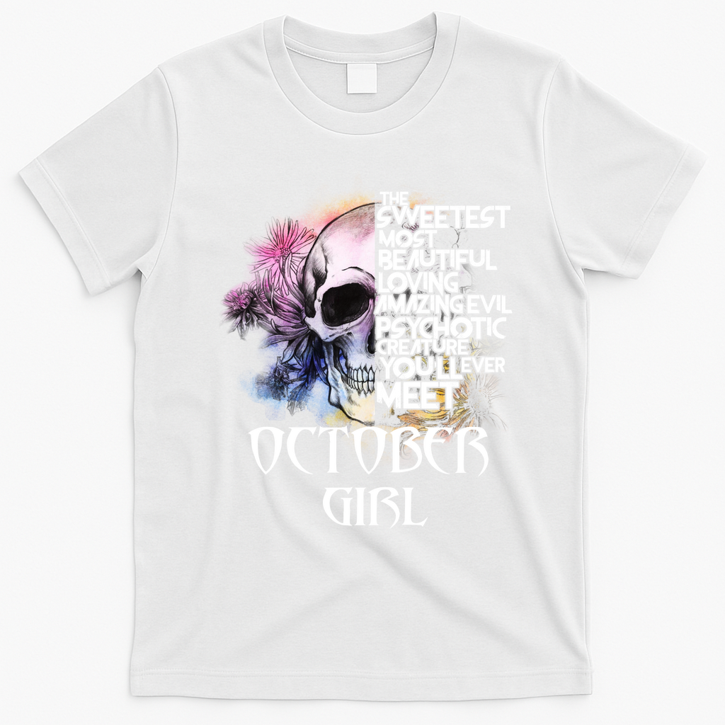 October Girl Funny Birthday Skull Woman T-Shirt - White